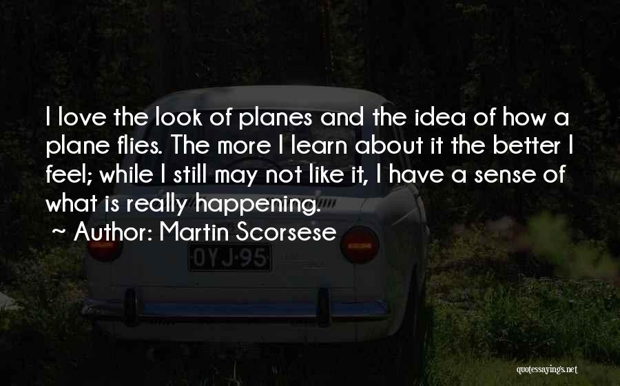 Love Happening Quotes By Martin Scorsese Love Happening Quotes By Martin Scorsese