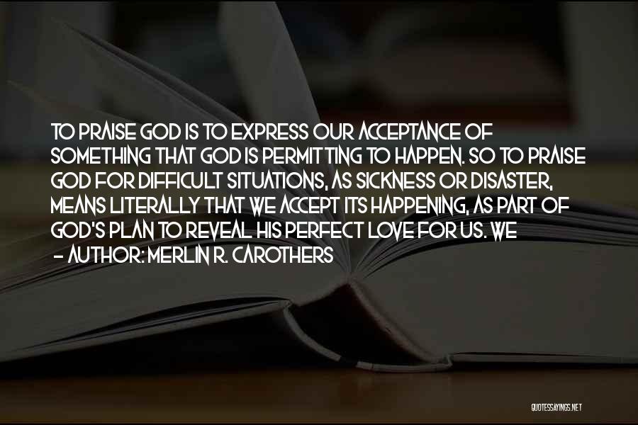 Love Happening Quotes By Merlin R. Carothers
