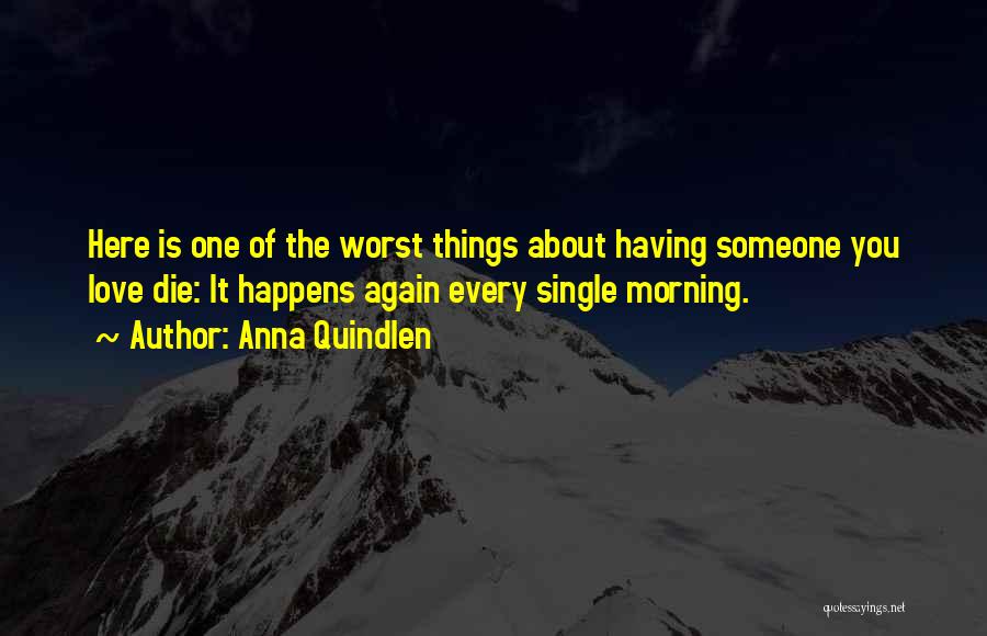 Love Happens Again Quotes By Anna Quindlen