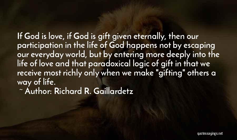 Love Happens Everyday Quotes By Richard R. Gaillardetz