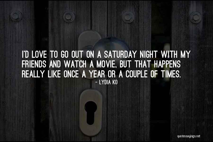 Love Happens Just Once Quotes By Lydia Ko