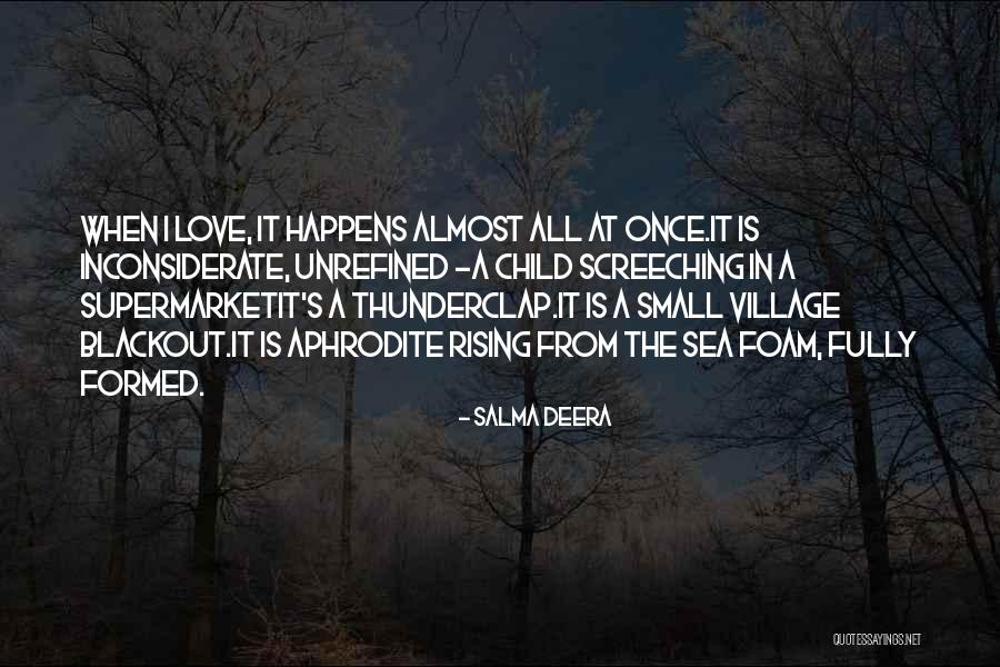 Love Happens Just Once Quotes By Salma Deera Love Happens Just Once Quotes By Salma Deera