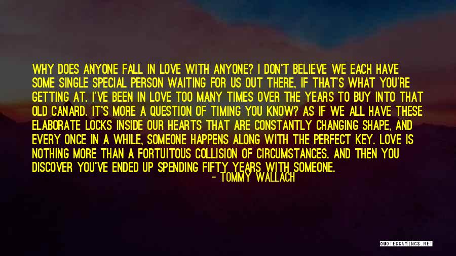 Love Happens Just Once Quotes By Tommy Wallach Love Happens Just Once Quotes By Tommy Wallach