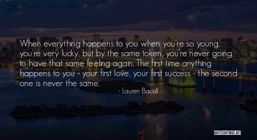 Love Happens Only One Time Quotes By Lauren Bacall