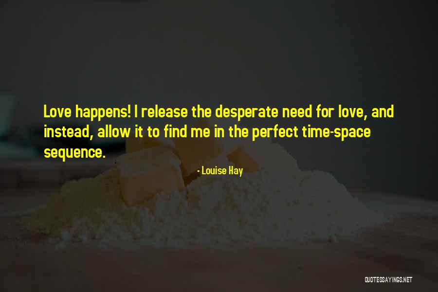 Love Happens Only One Time Quotes By Louise Hay