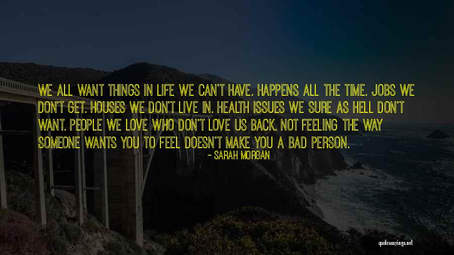 Love Happens Only One Time Quotes By Sarah Morgan