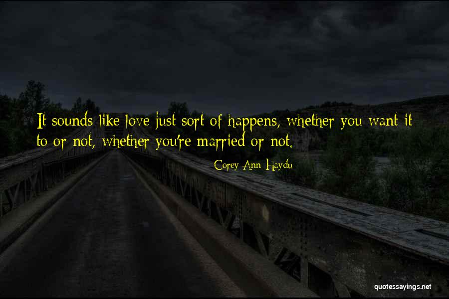 Love Happens Quotes By Corey Ann Haydu Love Happens Quotes By Corey Ann Haydu