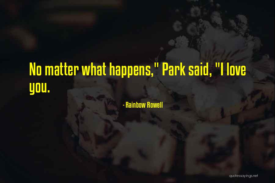Love Happens Quotes By Rainbow Rowell Love Happens Quotes By Rainbow Rowell