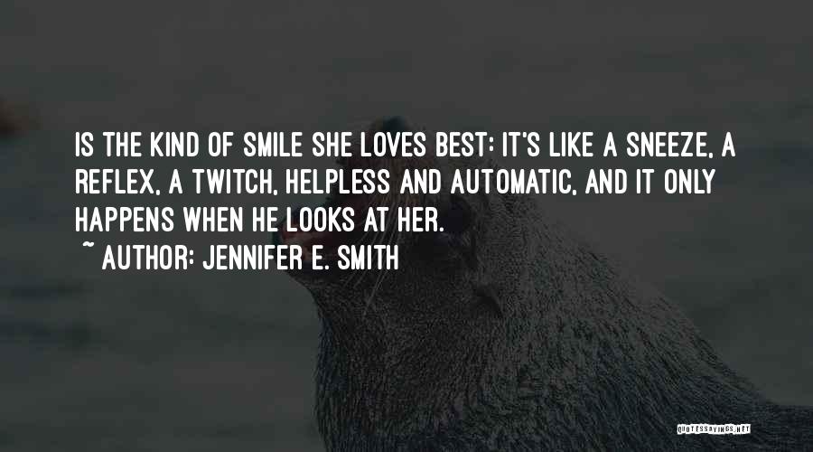 Love Happens Smile Quotes By Jennifer E. Smith