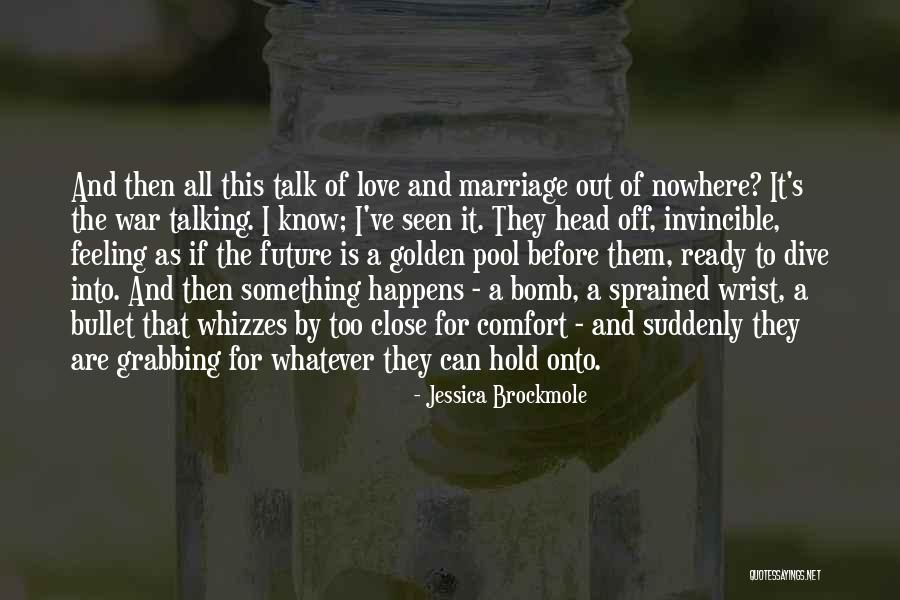 Love Happens Suddenly Quotes By Jessica Brockmole Love Happens Suddenly Quotes By Jessica Brockmole
