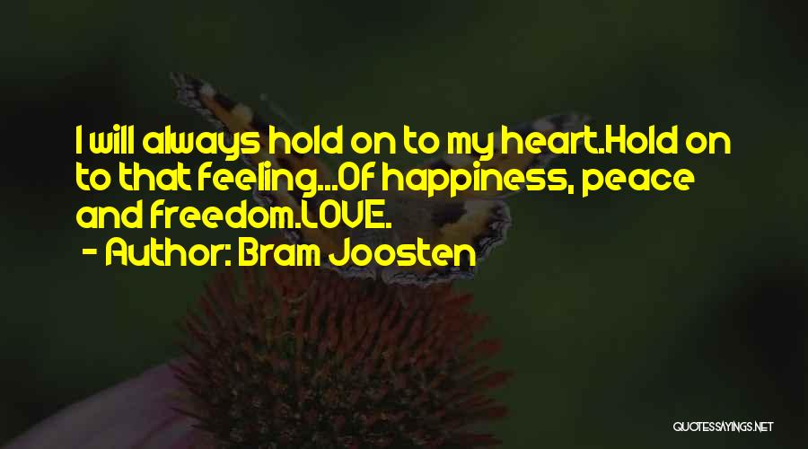 Love Happiness And Peace Quotes By Bram Joosten