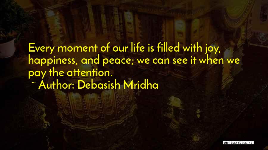 Love Happiness And Peace Quotes By Debasish Mridha