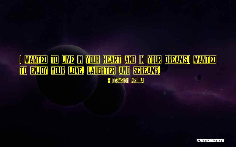 Love Happiness Laughter Quotes By Debasish Mridha Love Happiness Laughter Quotes By Debasish Mridha