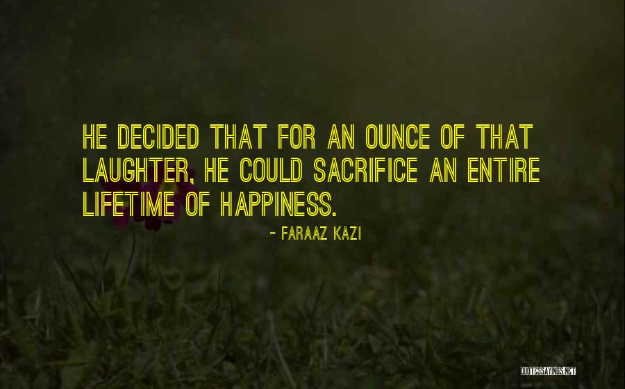 Love Happiness Laughter Quotes By Faraaz Kazi Love Happiness Laughter Quotes By Faraaz Kazi