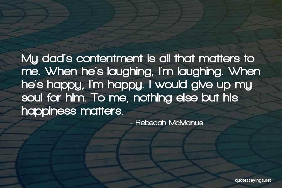 Love Happiness Laughter Quotes By Rebecah McManus Love Happiness Laughter Quotes By Rebecah McManus