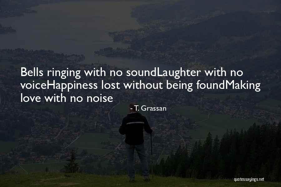 Love Happiness Laughter Quotes By T. Grassan Love Happiness Laughter Quotes By T. Grassan