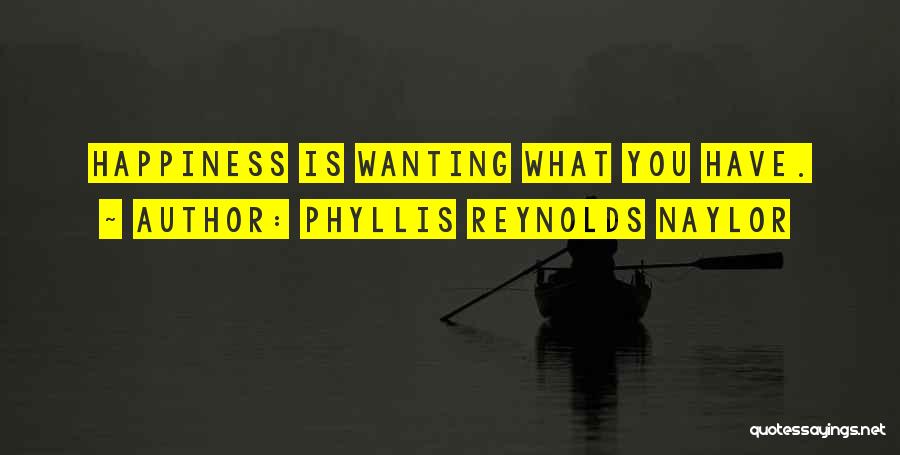 Love Happiness Quotes By Phyllis Reynolds Naylor