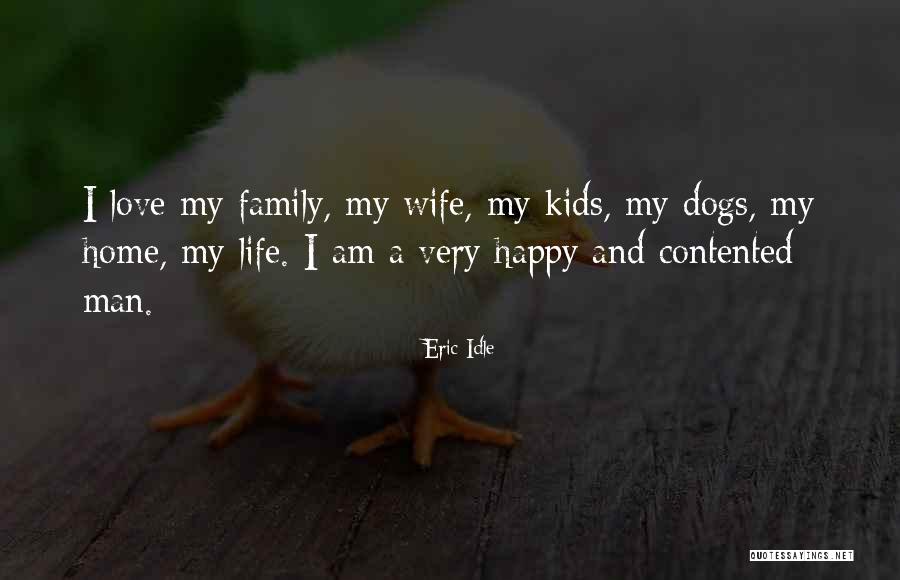 Love Happy And Contented Quotes By Eric Idle Love Happy And Contented Quotes By Eric Idle