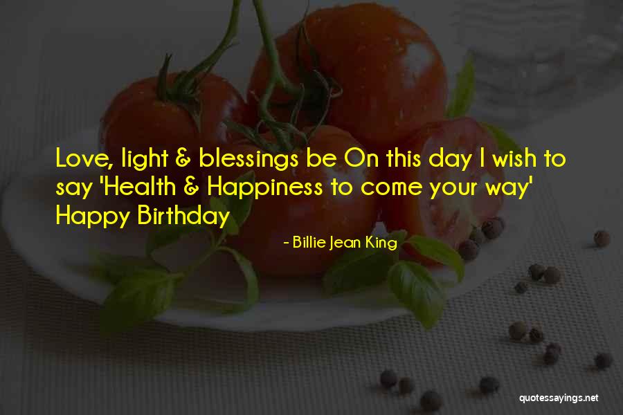 Love Happy Birthday Quotes By Billie Jean King Love Happy Birthday Quotes By Billie Jean King