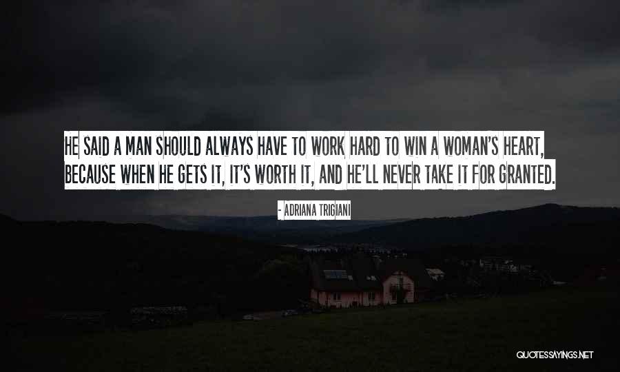 Love Hard But Worth It Quotes By Adriana Trigiani Love Hard But Worth It Quotes By Adriana Trigiani