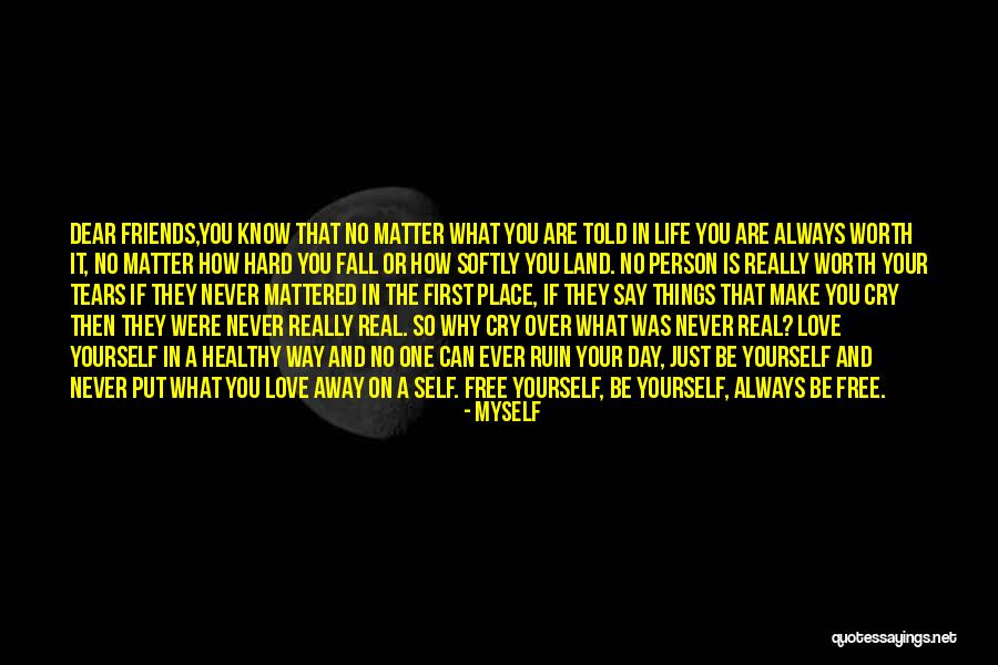 Love Hard But Worth It Quotes By Myself Love Hard But Worth It Quotes By Myself