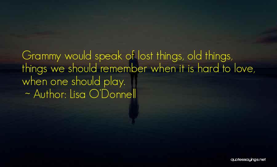 Love Hard Play Hard Quotes By Lisa O'Donnell