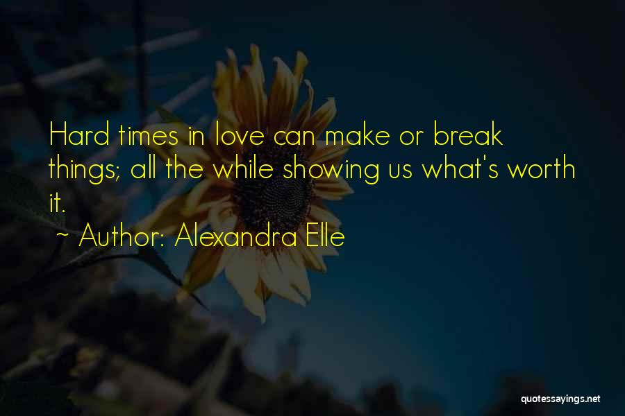 Love Hard Times Quotes By Alexandra Elle