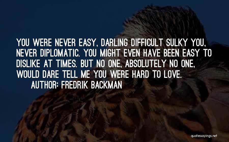 Love Hard Times Quotes By Fredrik Backman