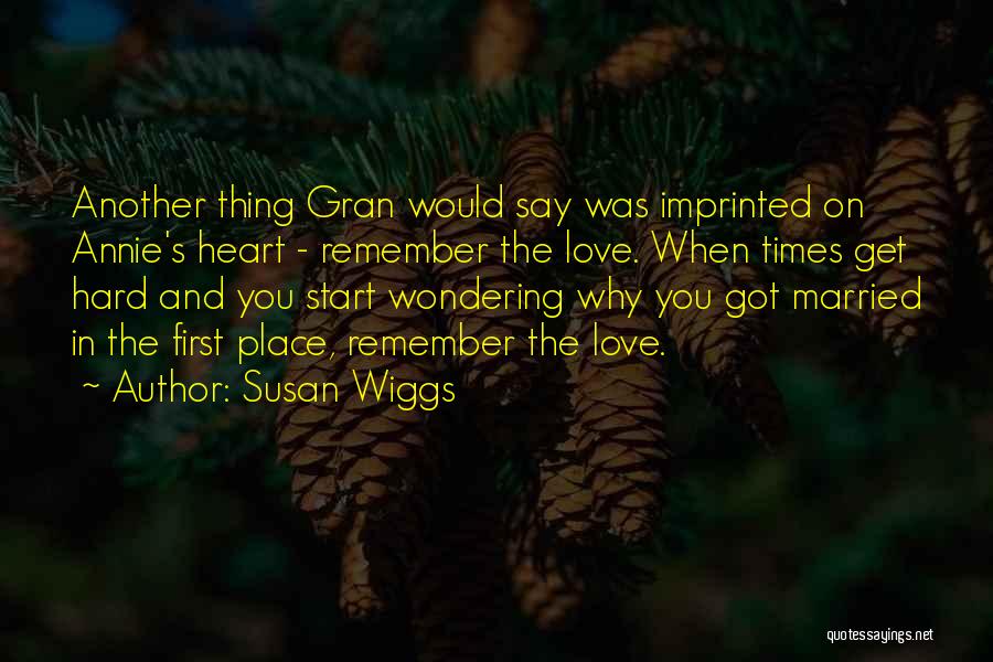 Love Hard Times Quotes By Susan Wiggs