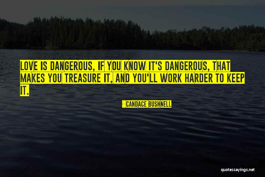 Love Harder Quotes By Candace Bushnell Love Harder Quotes By Candace Bushnell