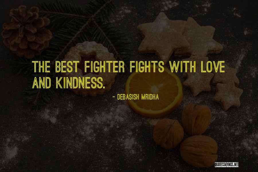 Love Has Fights Quotes By Debasish Mridha