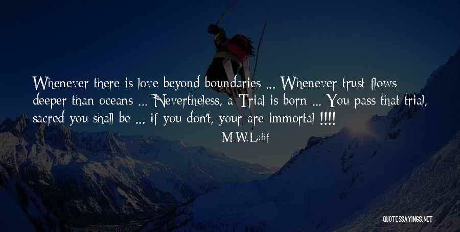 Love Has No Boundaries Quotes By M.W.Latif Love Has No Boundaries Quotes By M.W.Latif