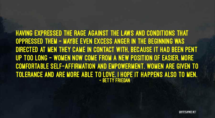 Love Has No Conditions Quotes By Betty Friedan Love Has No Conditions Quotes By Betty Friedan