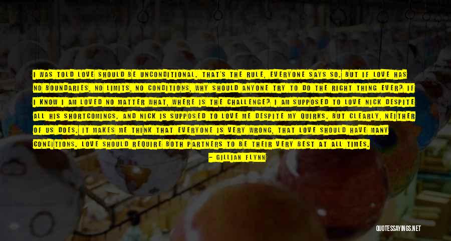Love Has No Conditions Quotes By Gillian Flynn Love Has No Conditions Quotes By Gillian Flynn