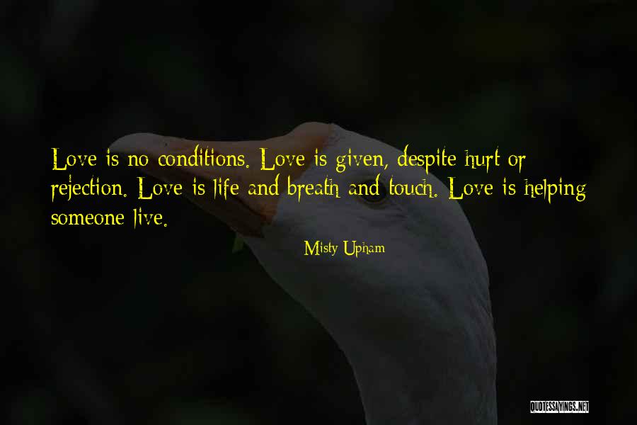 Love Has No Conditions Quotes By Misty Upham Love Has No Conditions Quotes By Misty Upham