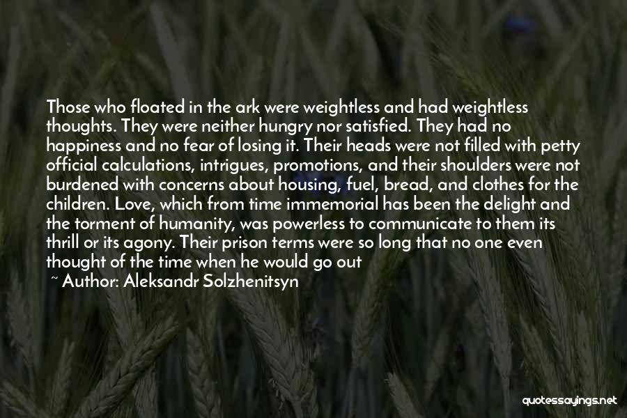 Love Has No Fear Quotes By Aleksandr Solzhenitsyn