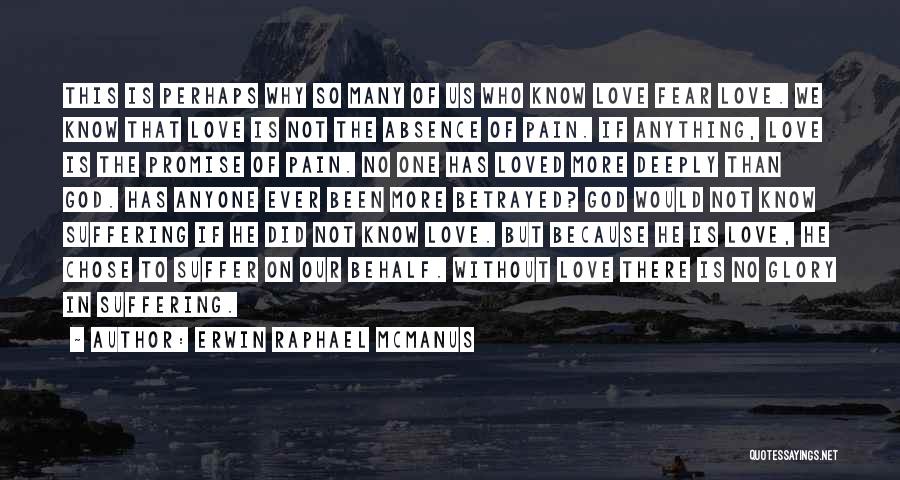 Love Has No Fear Quotes By Erwin Raphael McManus