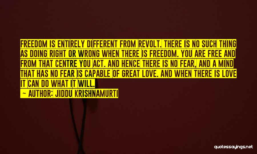 Love Has No Fear Quotes By Jiddu Krishnamurti