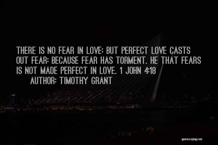 Love Has No Fear Quotes By Timothy Grant