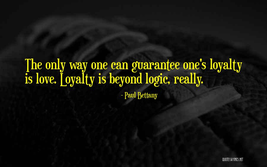 Love Has No Guarantee Quotes By Paul Bettany Love Has No Guarantee Quotes By Paul Bettany