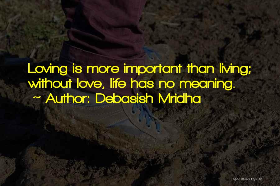 Love Has No Meaning Quotes By Debasish Mridha