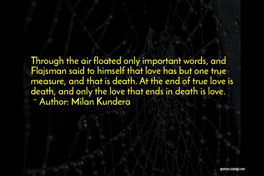 Love Has No Measure Quotes By Milan Kundera