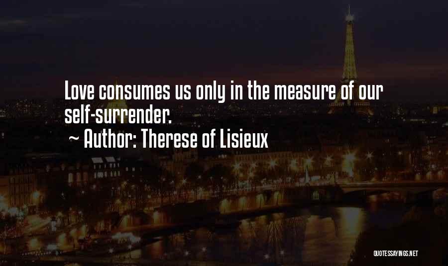 Love Has No Measure Quotes By Therese Of Lisieux