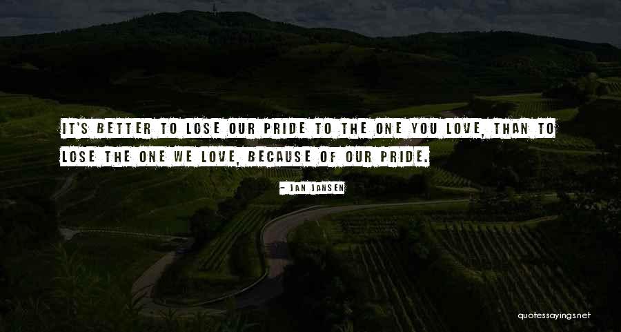 Love Has No Pride Quotes By Jan Jansen Love Has No Pride Quotes By Jan Jansen