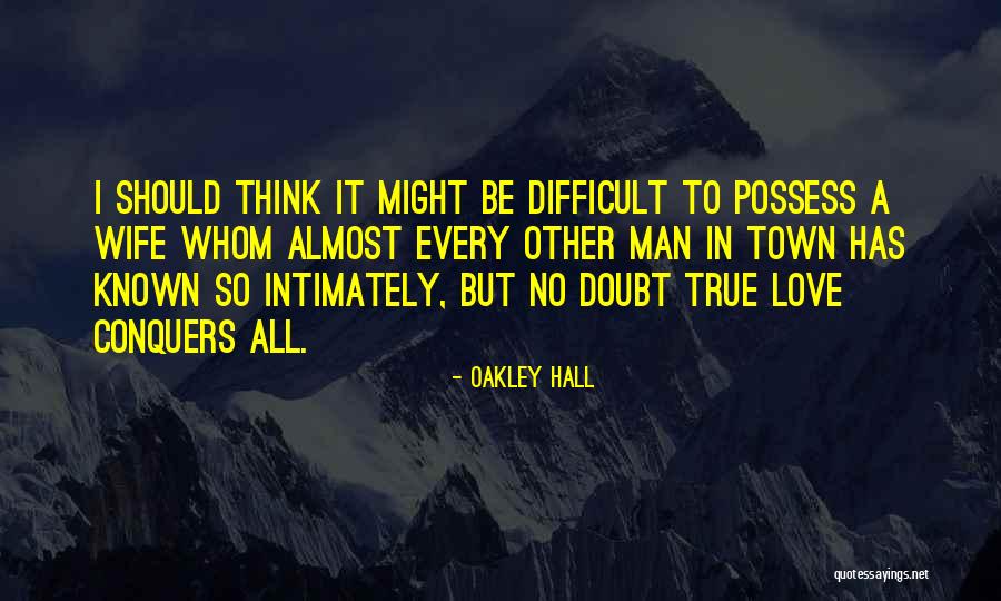 Love Has No Quotes By Oakley Hall Love Has No Quotes By Oakley Hall