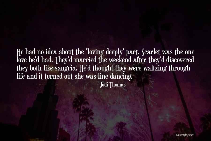 Love Has No Regrets Quotes By Jodi Thomas Love Has No Regrets Quotes By Jodi Thomas