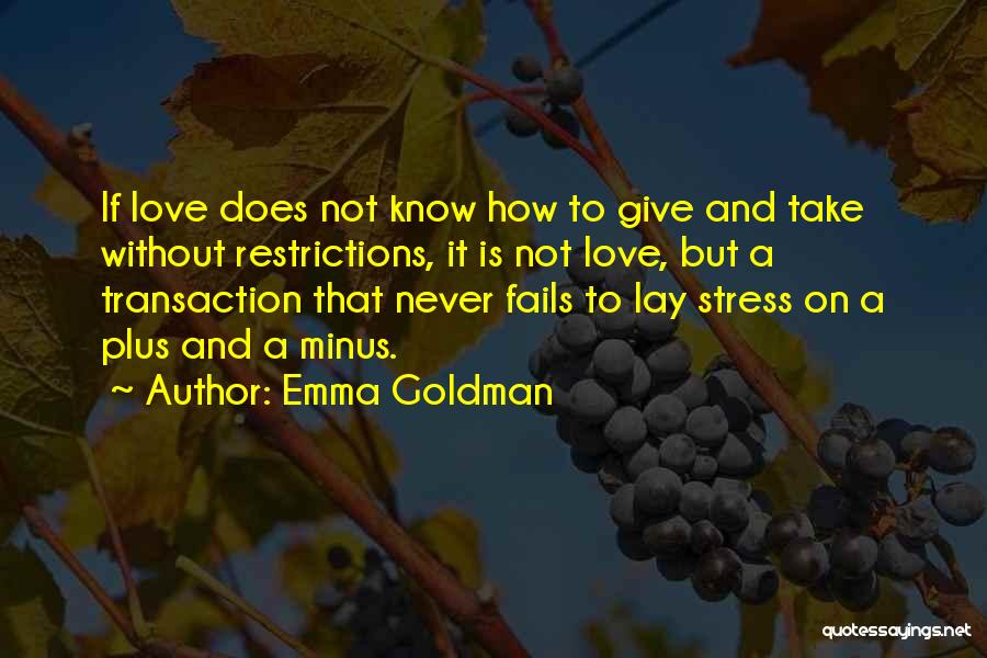 Love Has No Restrictions Quotes By Emma Goldman