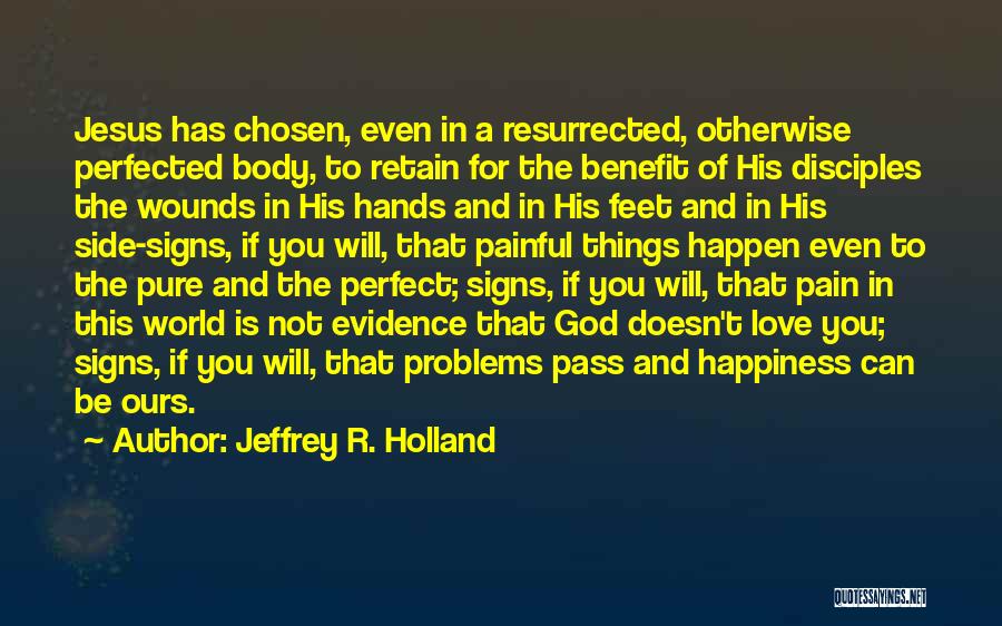 Love Has Problems Quotes By Jeffrey R. Holland