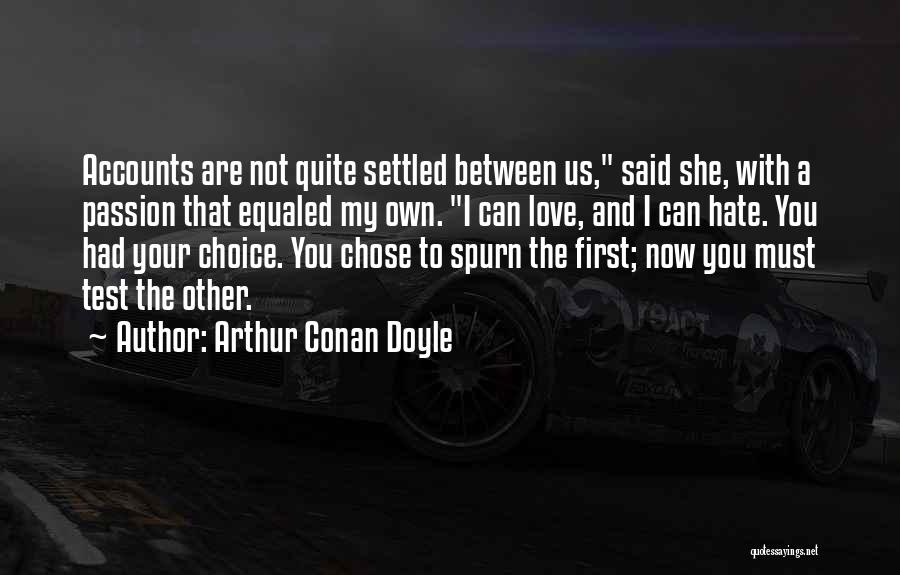 Love Hate Passion Quotes By Arthur Conan Doyle