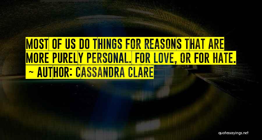 Love Hate Passion Quotes By Cassandra Clare